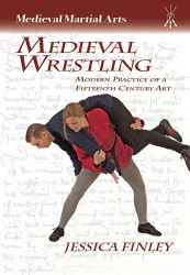 Medieval Wrestling: Modern Practice of a 15th-Century Art