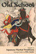 Old School: Essays on Japanese Martial Traditions