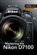 Mastering the Nikon D7100 (The Mastering Camera Guide Series)