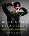 The Well-Built Triathlete: Turning Potential into Performance