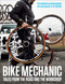 Bike Mechanic: Tales from the Road and the Workshop