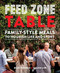 Feed Zone Table: Family-Style Meals to Nourish Life and Sport