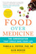 Food Over Medicine: The Conversation That Could Save Your Life
