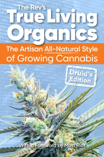 True Living Organics: The Artisan All-Natural Style of Growing