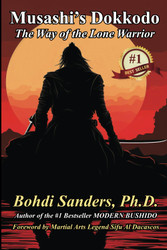 Musashi's Dokkodo: The Way of the Lone Warrior