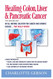 Healing Colon Liver & Pancreatic Cancer - The Gerson Way