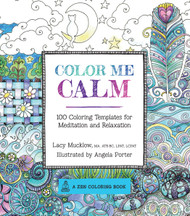 Color Me Calm: 100 Coloring Templates for Meditation and Relaxation