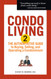 Condo Living 2: The Authoritative Guide to Buying Selling and