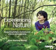 Experiencing Nature With Young Children: Awakening Delight Curiosity