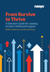 From Survive to Thrive: A Director's Guide for Leading an Early