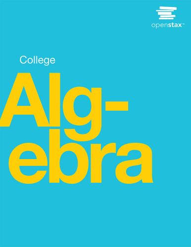 College Algebra by OpenStax (hardcover version full color)