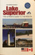 Lake Superior The Ultimate Guide to the Region