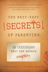 The Best-Kept Secrets of Parenting: 18 Principles that Can Change