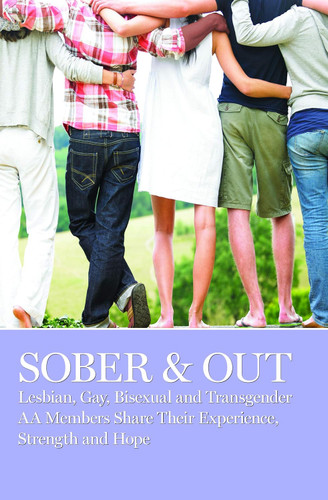 Sober & Out: Lesbian Gay Bisexual and Transgender AA Members Share