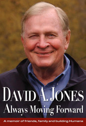 David A. Jones Always Moving Forward: A memoir of friends family and