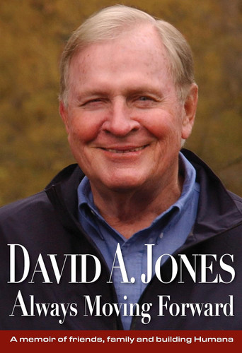 David A. Jones Always Moving Forward: A memoir of friends family and