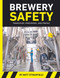 Brewery Safety: Principles Processes and People