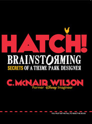 Hatch!: Brainstorming Secrets of a Theme Park Designer