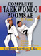 Complete Taekwondo Poomsae: The Official Taegeuk Palgwae and Black