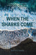 When the Sharks Come