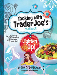 Cooking with Trader Joe's Cookbook: Lighten Up!