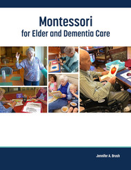 Montessori for Elder and Dementia Care (Volume 1)