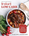 Instant Low Carb: Fresh Keto-Friendly Recipes for Instant Pot and All