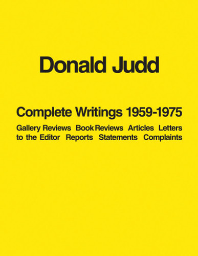 Donald Judd: Complete Writings 1959-1975: Gallery Reviews Book