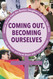 Coming Out Becoming Ourselves: Lesbian Stories from the Boston