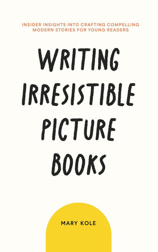 Writing Irresistible Picture Books