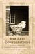 St. Ther+¿se of Lisieux: Her Last Conversations: Revised Edition