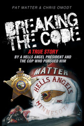 Breaking the Code: A True Story by a Hells Angel President and the