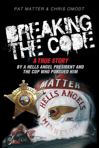 Breaking the Code: A True Story by a Hells Angel President and the