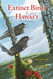 Extinct Birds of Hawaii