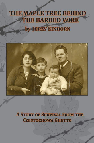 The Maple Tree Behind the Barbed Wire - A Story of Survival from the