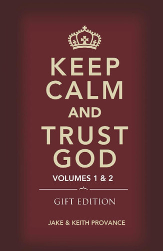 Keep Calm and Trust God (Gift Edition): Volumes 1 and 2