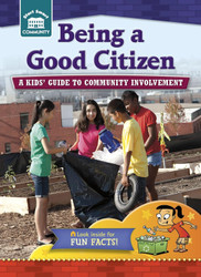 Being a Good Citizen: A kids' guide to community involvement