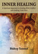 Inner Healing: A Spiritual Approach to Dealing With Conflict and