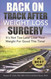Back On Track After Weight Loss Surgery: It's Not Too Late! Lose Your