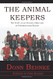 The Animal Keepers - The Story of an Unlikely Hero and an