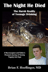 The Night He Died: The Harsh Reality of Teenage Drinking. A