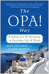 The OPA! Way: Finding Joy & Meaning in Everyday Life & Work