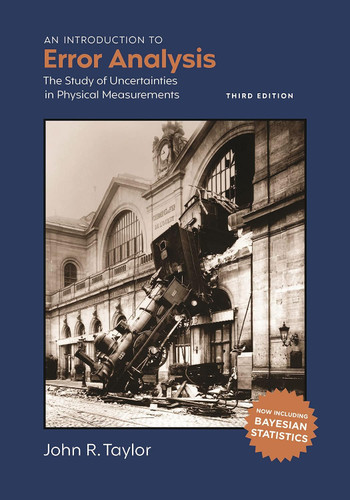 An Introduction to Error Analysis: The Study of Uncertainties in