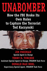UNABOMBER: How the FBI Broke Its Own Rules to Capture the Terrorist