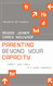 Parenting Beyond Your Capacity
