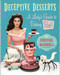 Deceptive Desserts: A Lady's Guide to Baking Bad!