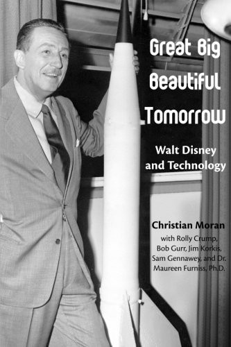 Great Big Beautiful Tomorrow: Walt Disney and Technology