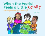 When the World Feels a Little Scary