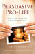 Persuasive Pro Life