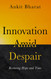 Innovation Amid Despair: Restoring Hope and Time